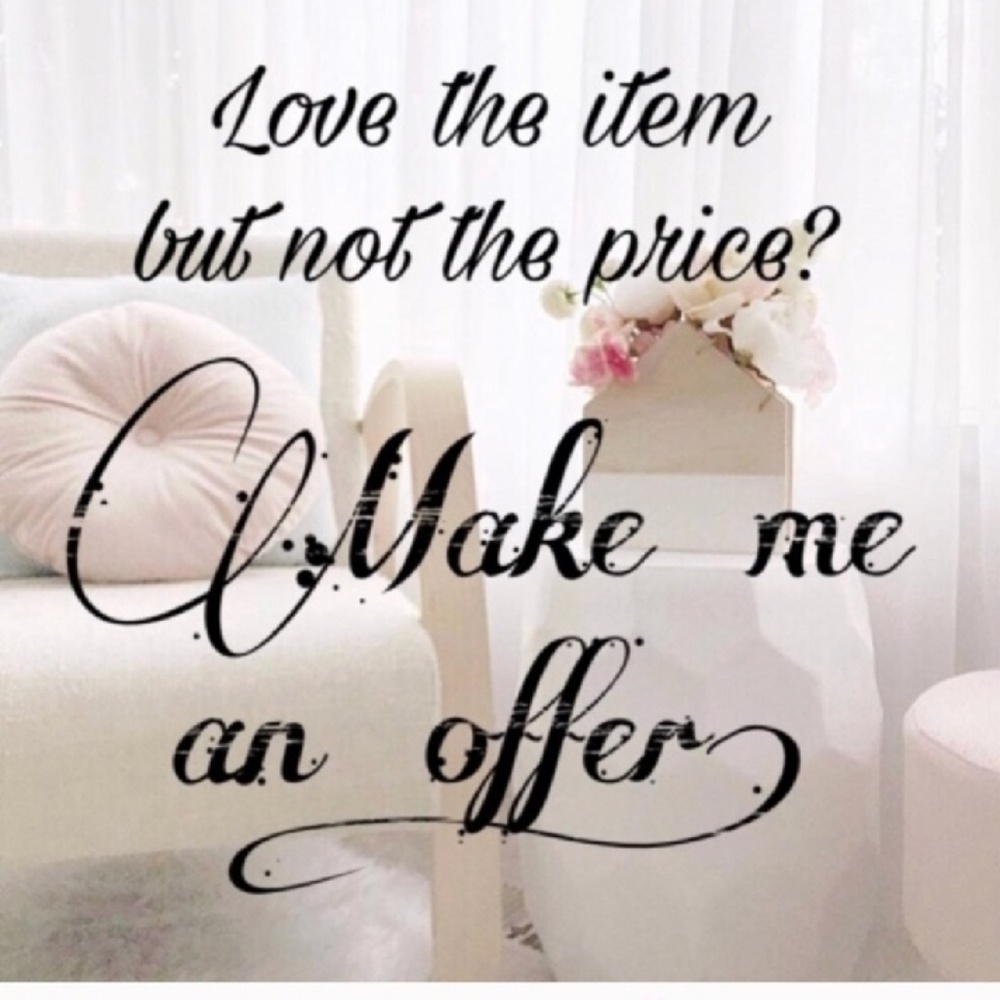 Make me a reasonable offer
